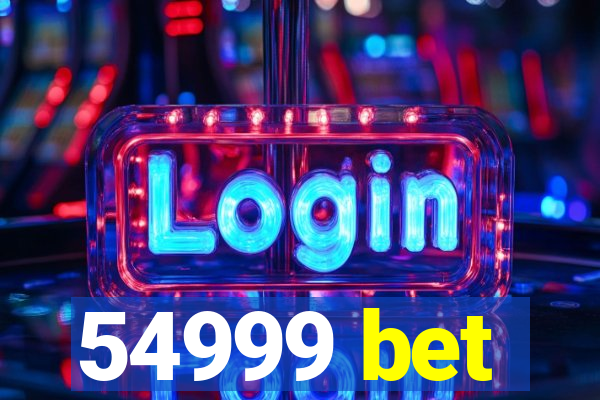 54999 bet